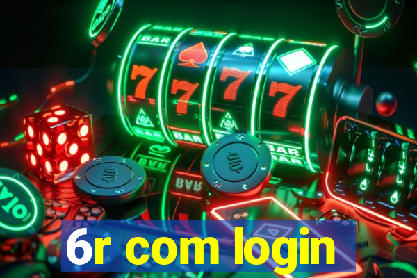 6r com login